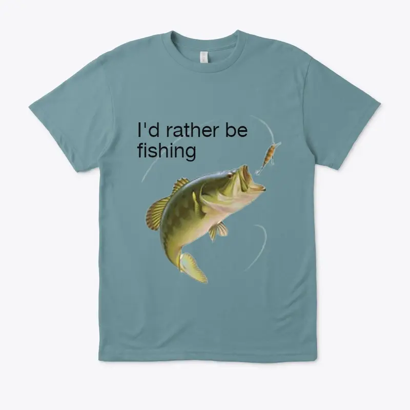 I'd rather be fishing